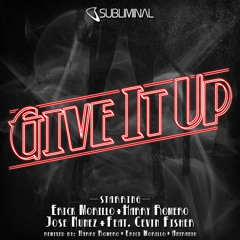 Erick Morillo, Harry Romero & Jose Nunez feat Cevin Fisher 'Give It Up' (Original Mix)