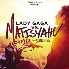 Bloody Mary Is My Golden Sunshine - Matisyahu / Lady GaGa [D.Jack Prince MashUp]