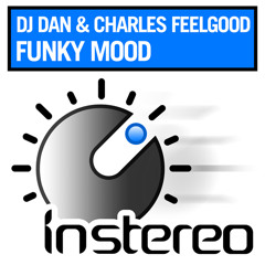 DJ Dan & Charles Feelgood - Funky Mood [Out Now on Beatport]
