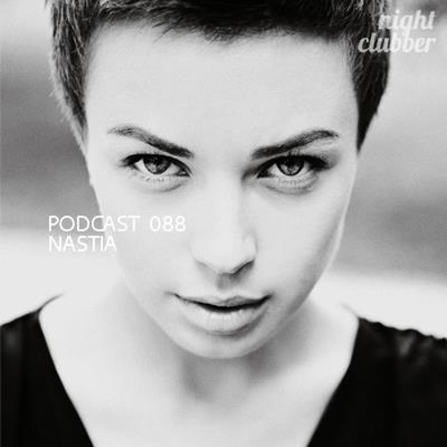 Nastia, Nightclubber Podcast 88