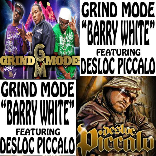 Grind Mode "BARRY WHITE" feat. Desloc Piccalo
