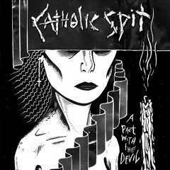 Exclusive: Catholic Spit - The Devil's Pact