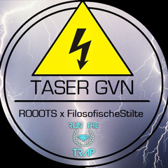 Rooots x FilosofischeStilte - Taser Gvn
