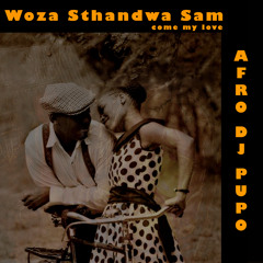Afro Dj Pupo - Woza Sthandwa Sam (Original Mix)
