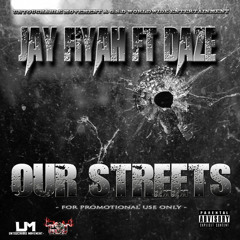 Jay Fiyah ft Daze - Our Streets Official