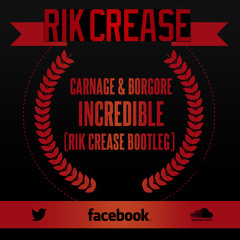 Carnage & Borgore - Incredible (Rik Crease Bootleg) #FREE DOWNLOAD#