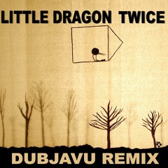 Little Dragon - Twice (Dubjavu Remix)