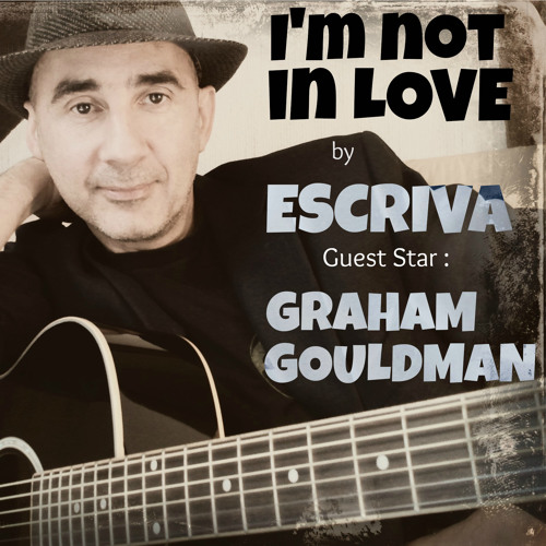 I'M NOT IN LOVE - Escriva is singing with Graham Gouldman (10cc)