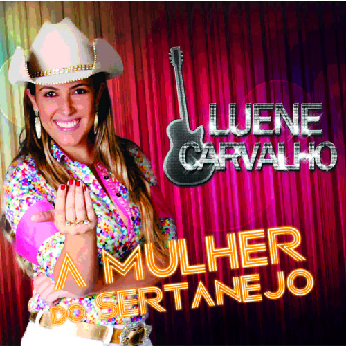 Muié Bruta - Luene Carvalho "A Mulher do Sertanejo!"
