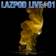 Lazpod Live #01