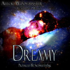 Dreamy (Aleck Woogmaster ft. Mertz)