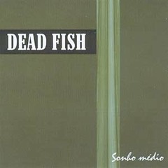 Dead Fish - Sua Bandeira