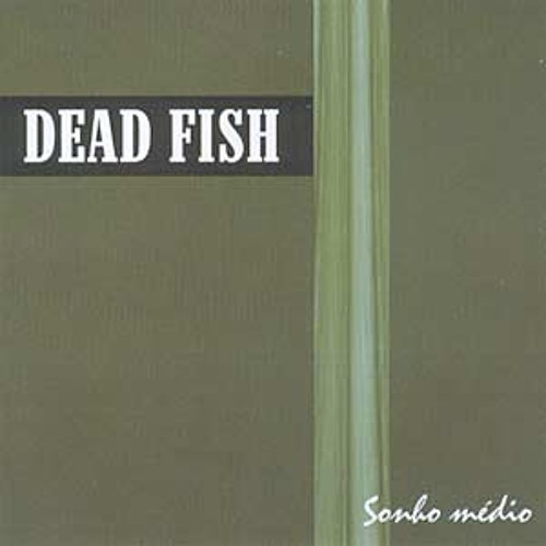 Dead Fish - Sua Bandeira