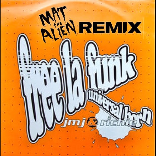 JMJ & Richie - Universal Horn - Mat the Alien Remix Full Version (FREE DOWNLOAD)