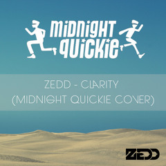 Clarity (Zedd Cover) - Midnight Quickie (Download Link In Description)