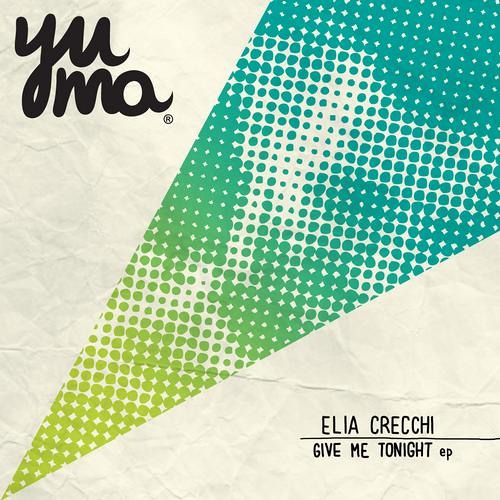 Elia Crecchi - Give Me Tonight (Original Mix)