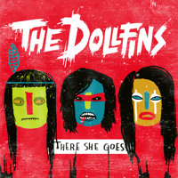 The Dollfins - There She Goes