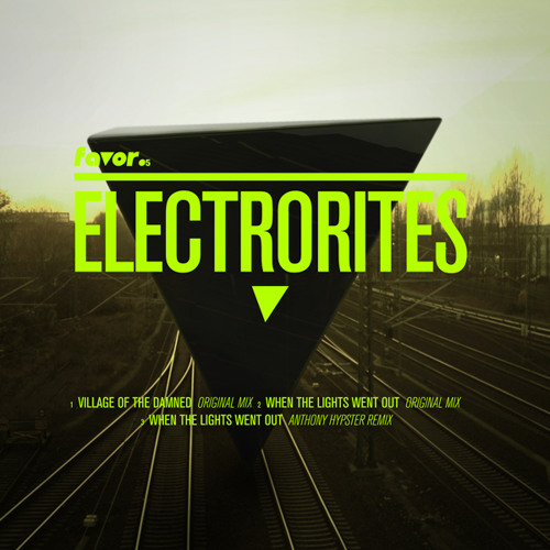 Electrorites - When The Lights Went Out (Original Mix) 【favor.】