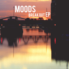 Moods - Time To Move On (Breakout EP)