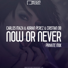 MrDanny Di Martino Ft Priscila Due - Now Or Never (Carlos Maza & Adrián Pérez & Cristian dB Private)