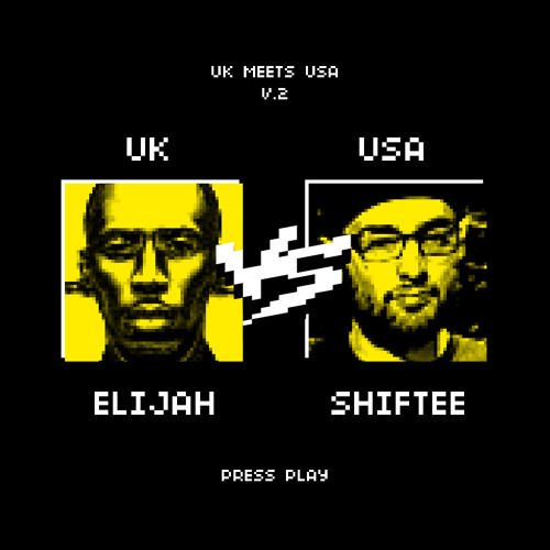 Elijah vs. Shiftee - UK Meets USA Vol. 2