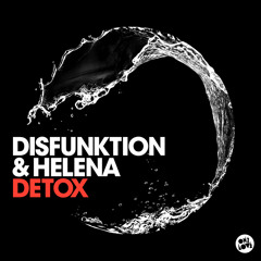 Disfunktion & Helena - Detox [Onelove]