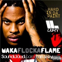Wacka Flocka Flame - Hard In The Paint (Lazey's Remix)