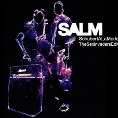 Salm - Schubert A La Mode (The Sexinvaders Edit)