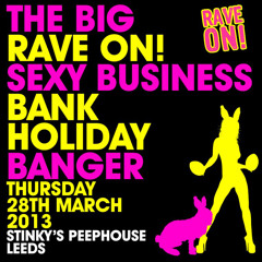 ANDY WHITBY - RAVE ON LEEDS - 24th MARCH - BRING A BUNNY!