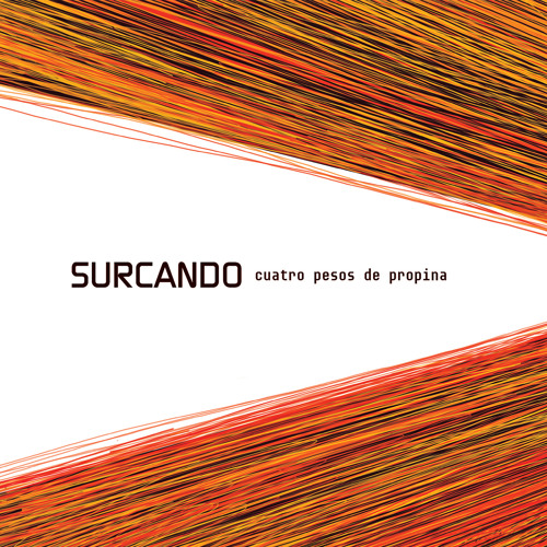 CUATRO PESOS DE PROPINA - SURCANDO ( resumen de disco )