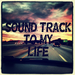 The Sound Track To My Life
