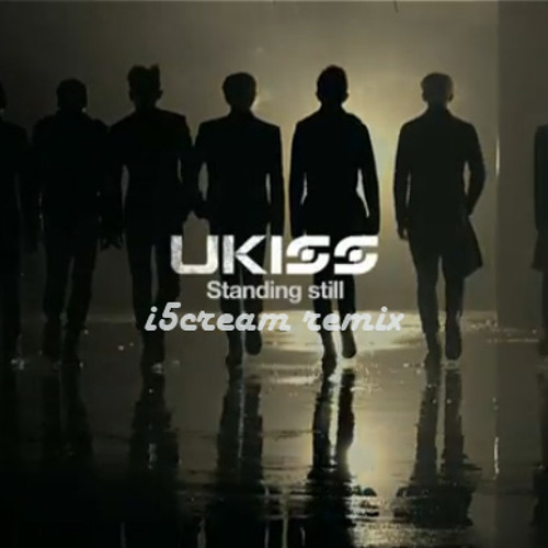 유키스 U-KISS - Standing Still_Full (i5cream Remix)