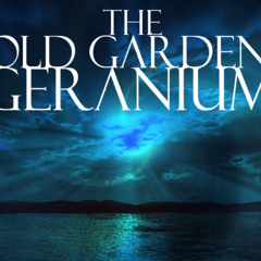 The Old Garden Geranium - Death Is Eternal
