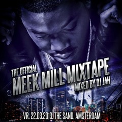 OFFICIAL MEEK MILL MIXTAPE MIXED BY DJ JAH (2013)