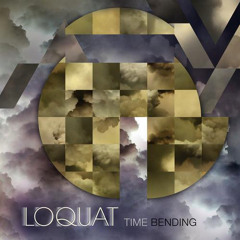 Loquat - Time Bending (Dan Sena Remix)