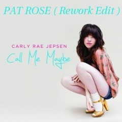 Carly Rae Jepen - Call Me Maybe ( Pat Rose Rework )