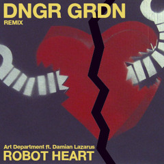 Art Department - Robot Heart (DNGR GRDN remix) *free download*