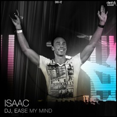 Isaac - DJ, Ease My Mind