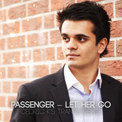 Passenger - Let Her Go (Cédric K's Trance Remix)