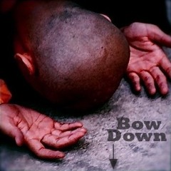 Bow Down