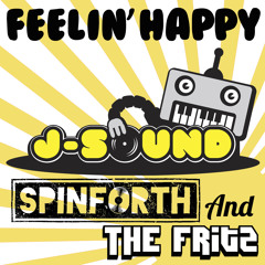 J-Sound Spinforth & The Fritz - Feelin' Happy (Scour Records Freemix)