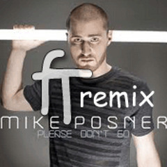 Mike Posner - Please Don't Go (Freaky Tunes Remix)