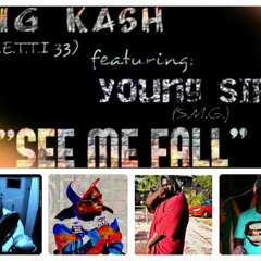 Big Kash ft. Young SIPP " See Me Fall "