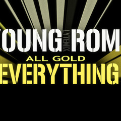 Rome'Nesk - All Gold Everything (LyteMix)