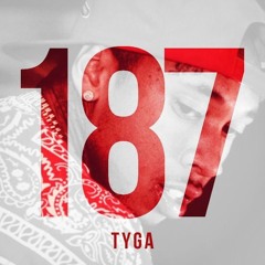 Tyga - Clique Fuckin Problem (187 Mixtape #4)