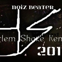Harlem Shake remix by Noiz Beater