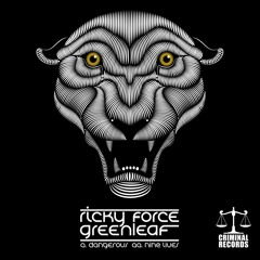 RickyForce Vs Greenleaf "Dangerous" Criminal Recordings
