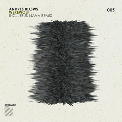 Andres Blows - Werewolf (Original Mix ) [Werewolf EP]