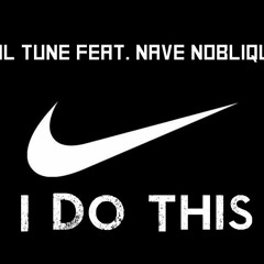 Lil Tune Feat. Nave Noblique - I Do This