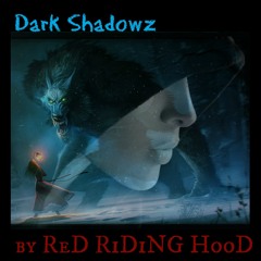 Dark Shadowz by Red Riding Hood